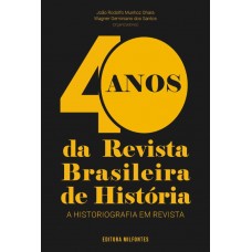 40 anos da Revista Brasileira de História: a historiografia em revista