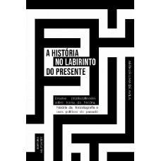 A História no labirinto do presente