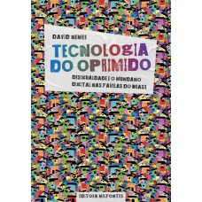 Tecnologia do Oprimido: desigualdade e o mundano digital nas favelas do Brasil