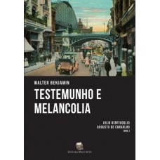 Walter Benjamin: testemunho e melancolia